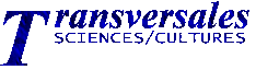 Transversales Sciences/Cultures